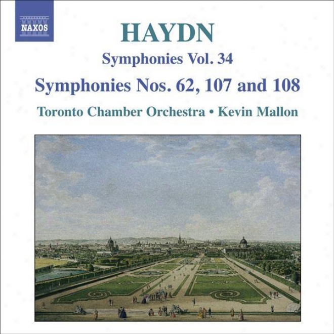 Haydn, J.: Symphonies, Vol. 34 (nos. 62, 107, 108 / La Vera Costanza: Overture / Lo Speziald: Overture) (mallon)