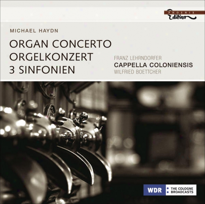 Haydn, M.: Concetot For Organ, Viola And Strings, P. 55 / Symphonies - P. 9, 27, 33 (lehrndorfer, Koch,-Cappella Coloniensis, Boet