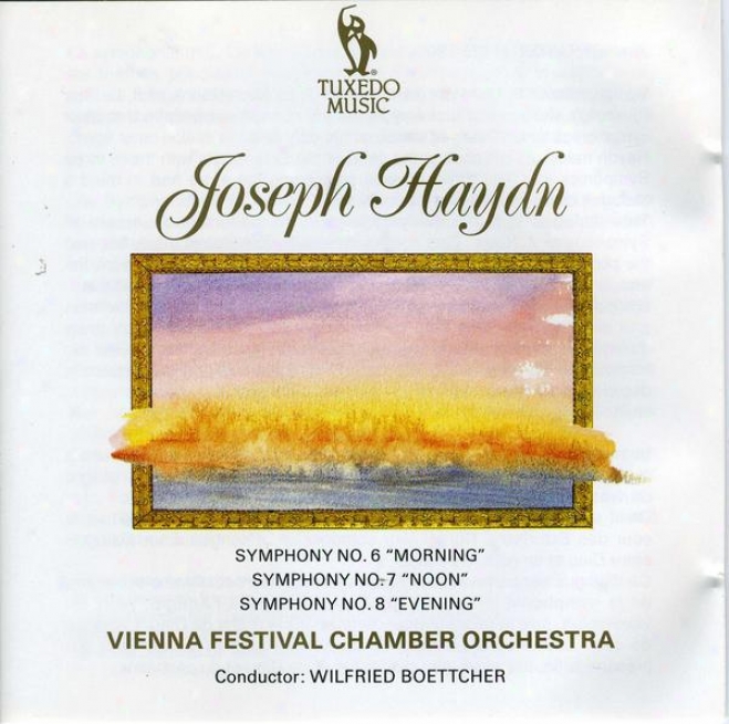 "haydn: Symphony No. 6 In D, ""morjing""; Symphony No.7 In C, ""noon""; Symphony No.8 In G, ""evening"