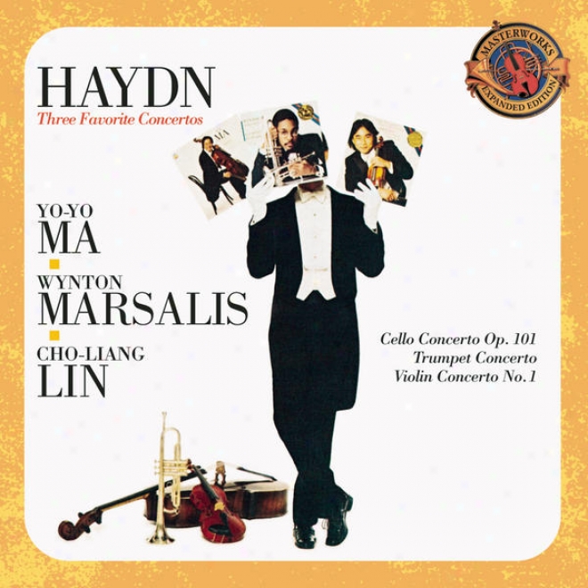 Haydn: Three Favorite Concertos -- Cello, Violin & Trumpet Concertos - Expanded Edition