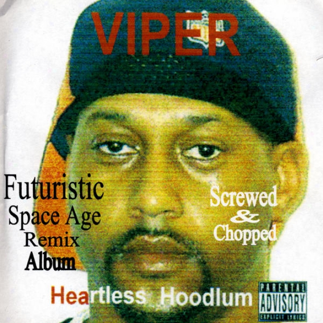 Heartless Hoodlum - Futuristic Space Age Remix Album / Screwed And Chopped (rhymetymerecords.com)