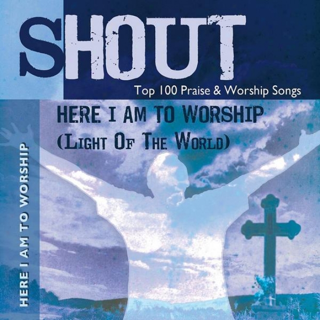 Here I Am To Worship (light Of The World) - Top 100 Eulogy & Worship Songs - Practice & Performance