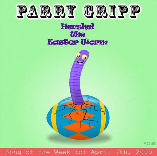 Hershel The Easter Worm: Ward off Gripp Song Of The Week For April 7, 2009 - Single