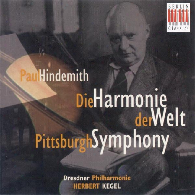 "hindemith, P.: Symphony, ""die Harmonie Drr Welt"" / Pittsburgh Symphony (dresden Philharmonic, Kegel)"