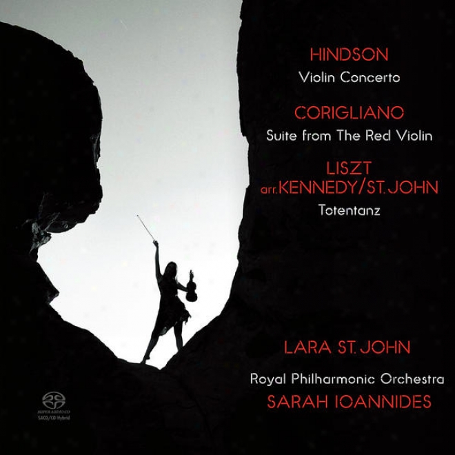 Hindson: Violin Concerto - Corigliano: Suite From The Red Fiddle - Liszt: Totentanz