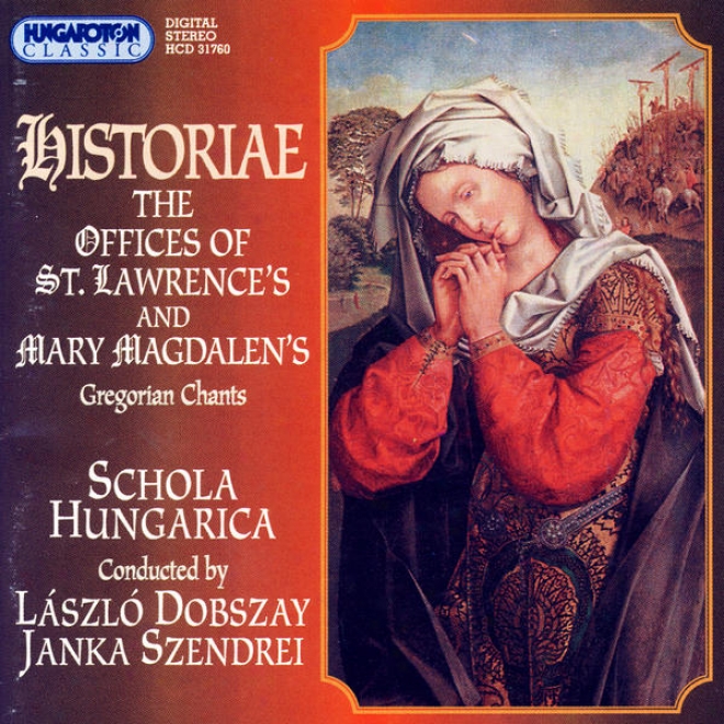 Historae - The Offices Of St. Lawrence's And Mary Magdalen's (gregorian Chants)