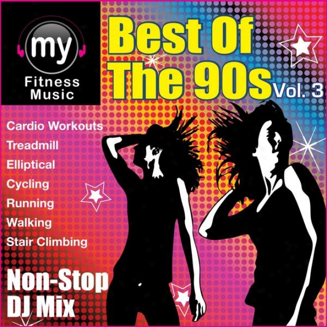 Hits Of The 90's Vol 3 (non-stop Mix For Walking, Jogging,, Elliptical, Stair Climber, Treadmill, Biking, Exercise)