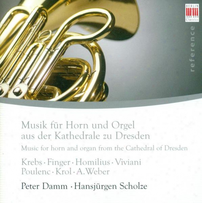 Horn Recital: Damm, Peter - Krebs, J.l. / Finger, G. / Homilius, G.a. / Viviani, G.b. / Poulenc, F. / Krol, B. / Webet, A.