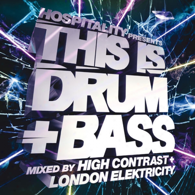 Hospitality Presents This Is Drum + Bass - Promiscuous By High Contrast + London Elektricity