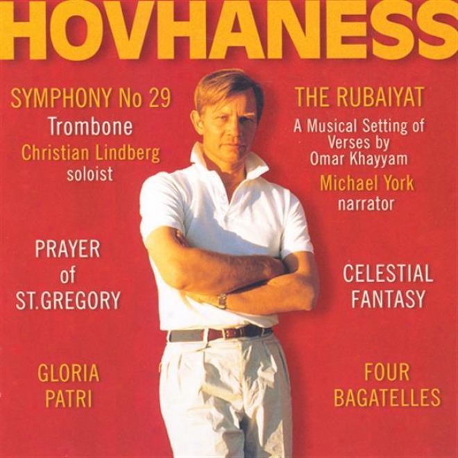 Hovaness, A.: Sympjony No. 29 / 4 Bagatelles / Rubaiyat / Communion with God Of St. Gregory / Celestial Fantasy / Gloria Patri