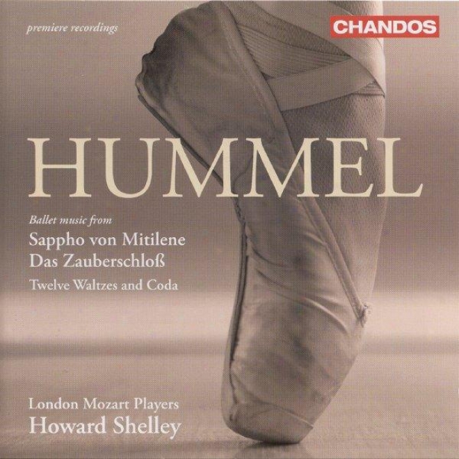 Hummel: Sappho Von Mitilene Suite / Das Zauberschloss Suite / 12 Waltzes And Coda