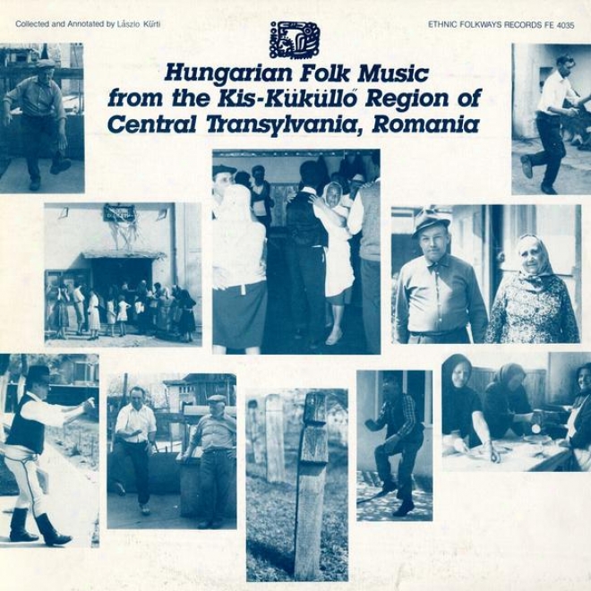 Hungarian Folk Music From The Kis-kkll Region Of Central Transylvania, Romania