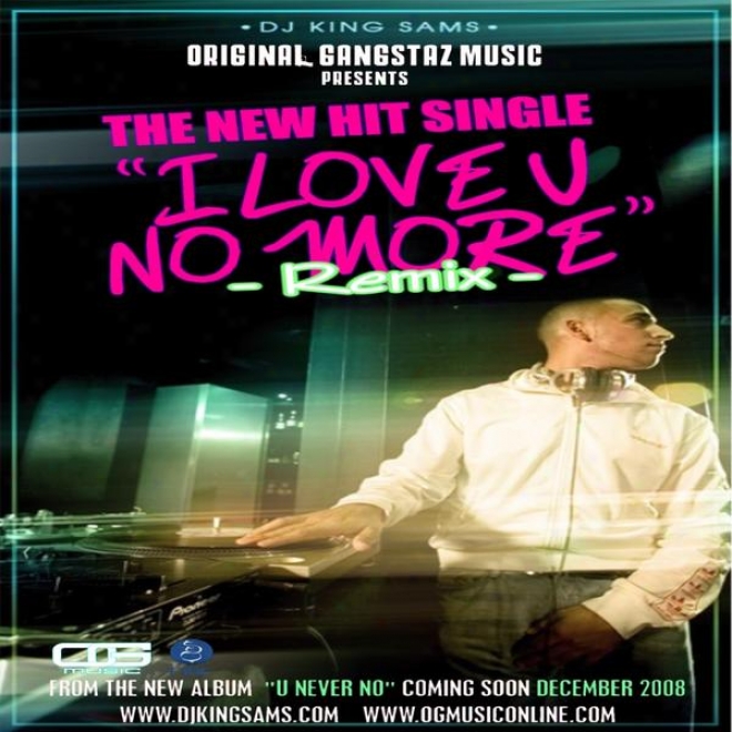 I Love U No More Remix (feat.bobby Valentino, Nore, Fail Dade County) [extract From The Forthcoming Album U Never Know]