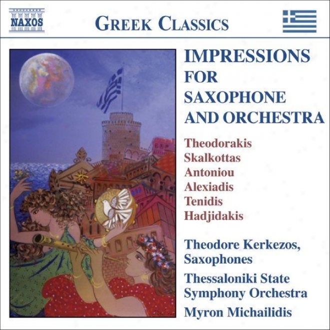 Imp5essions For Saxophone And Orchestra - Virtuosic Works By 20th Centenary Greek Composers