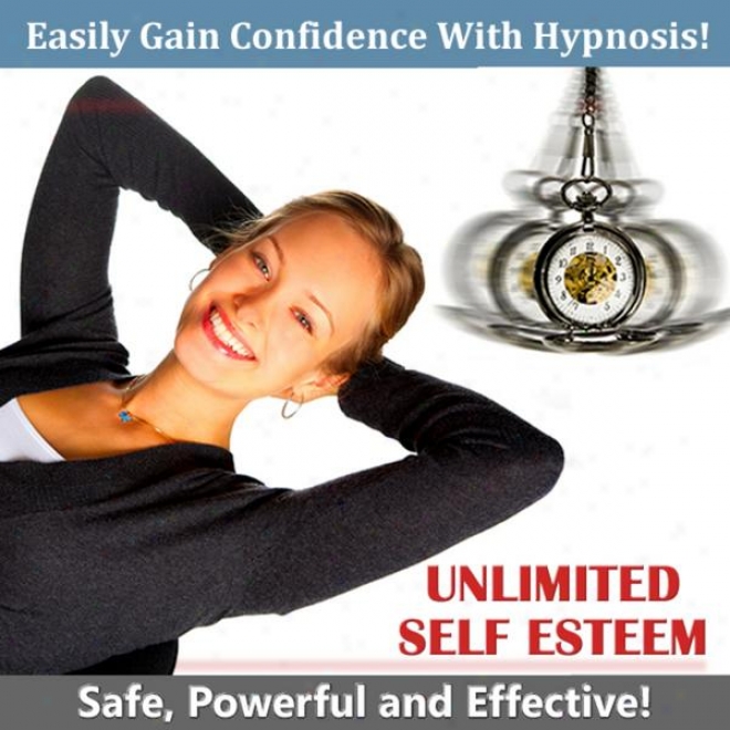 Improve Self Esteem With Hypnosis. Safe Powerful And Effective Confidence Builder