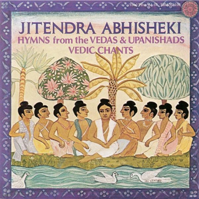 India Jitendra Abhisheki: Vedic Chants - Hymns From The Vedas And Upanishads