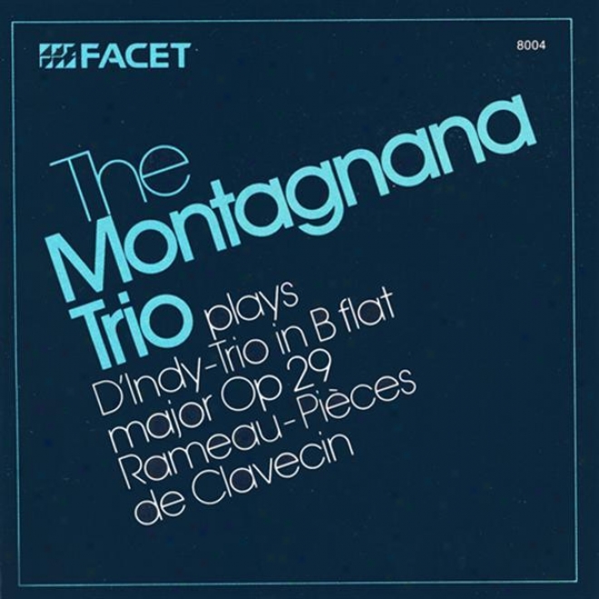 Indy, V.: Trio, Op. 29 / Rameau, J.p.: Contrive No. 5 In D Minor (montagnana Trio)