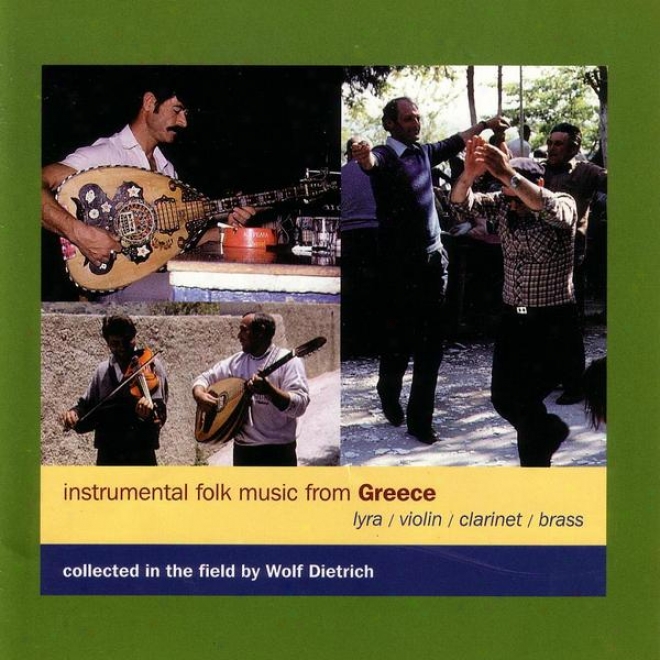 Instrumental Folk Music From Greece (collected In The Fisld By Wolf Dietrich)