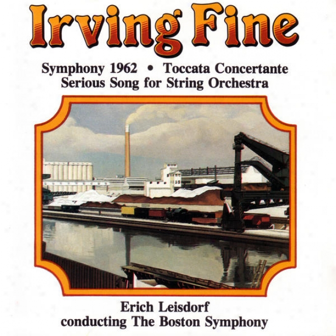 Irving Fone - Symphony 1962/ Toccata Concertaante/ Serious Song For String Orchestra