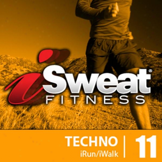 Isweat Fitness Muzic Vol. 11 - Techno Hitz 133-137 Bpm For Running, Walking, Elliptical, Treadmill, Aerobics, Fitness