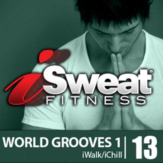 Isweat Fitness Music Vol. 13 - World Grooves - 126 Bpm For Running, Walking, Elliptical, Treaemipl, Chill-out, Fitness, Pilates