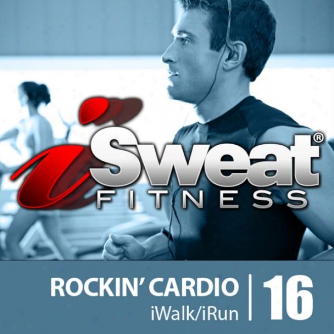 Isweat Fitness Music Vol. 16 Rockin' Czrdio 145 Bpm For Running, Walking, Elliptical, Treadmill, Aerobics, Fitness
