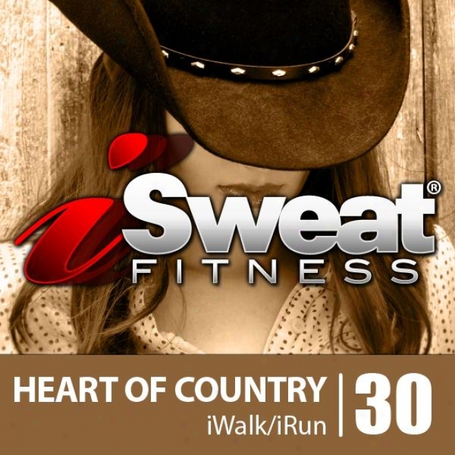 Isweat Fitness Music Vol. 30: Heart Of Country (145 Bpn Because Running, Walking, Elliptcal, Treadmill, Aerobics, Workout)