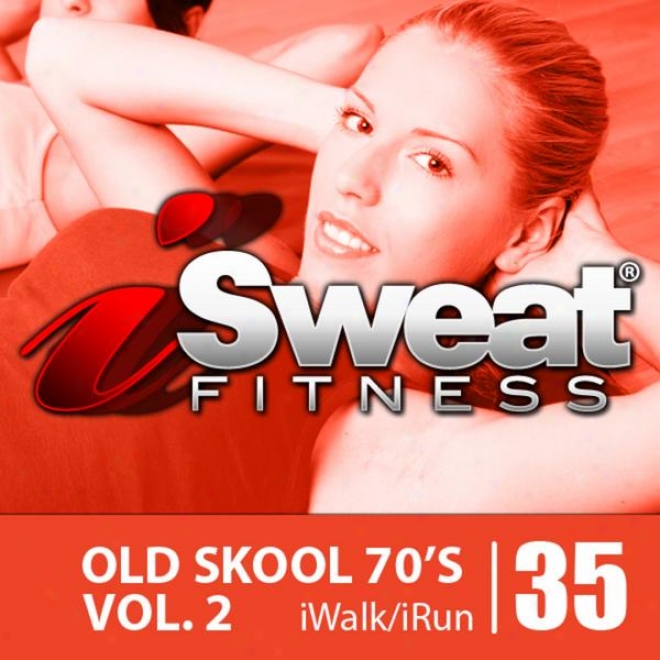 Isweat Fitness Music Vol. 35: Old Skool 70's Vol. 2 (125 Bpm For Running, Walking, Elliptical, Treeadmill, Aerobics, Workouts)