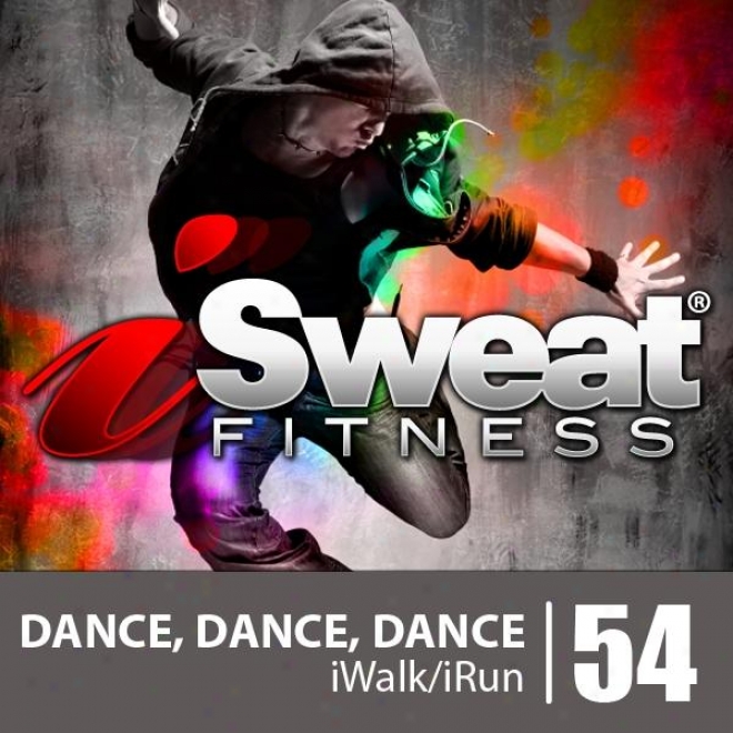 Isweat Fitness Music Vol. 54: Measured movement, Dance, Dance (135 Bpm For Running, Walking, Elliptical, Treadmill, Aerobics, Workouts)