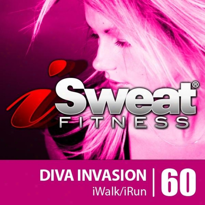 Isweat Fitness Msic Vol. 60: Diva Invasion (130 Bpm For Running, Walking, Elliptical, Treadmill, Aerobics, Workouts)