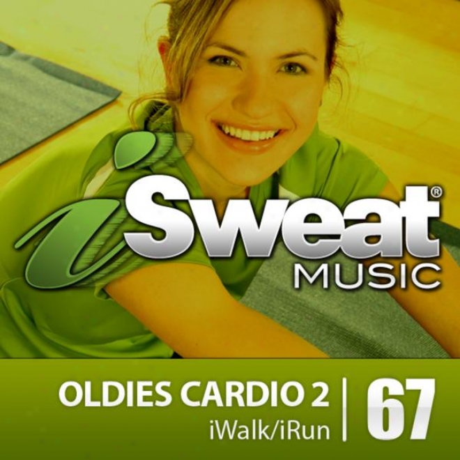 Isweat Fitness Music Vol. 67 : Oldies Cardio 2 (135-145 Bpm For Running, Walking, Elliptical, Treadmill, Aerobics, Fitness)