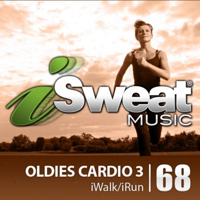 Isweat Fitness Music Vol. 68: Oldies Cardio 3 (124 Bpm For Running, Walking, Elliptical, Treadmill, Aerobics, Fitness)