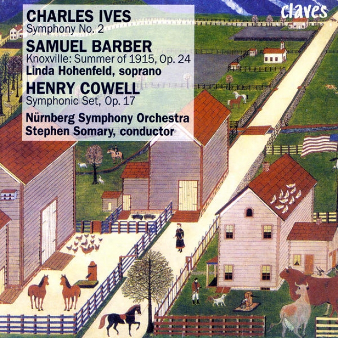 Ives: Consonance No. 2 / Barber: Knoxville: Summer Of 1915, Op. 24 / Cowell: Symphonic Set, Op. 17
