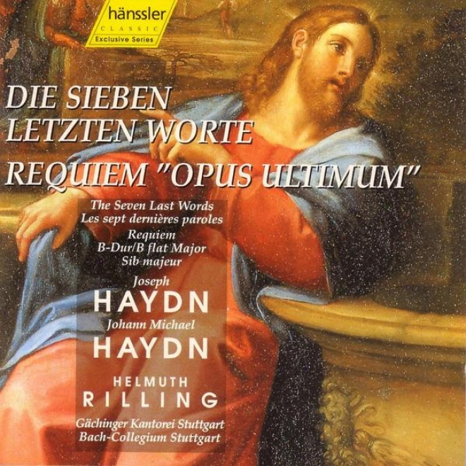 "j. Haydn / J. M. Haydn: Die Sieben Letzten Wrte /  Requiem ""opus Ultimum"