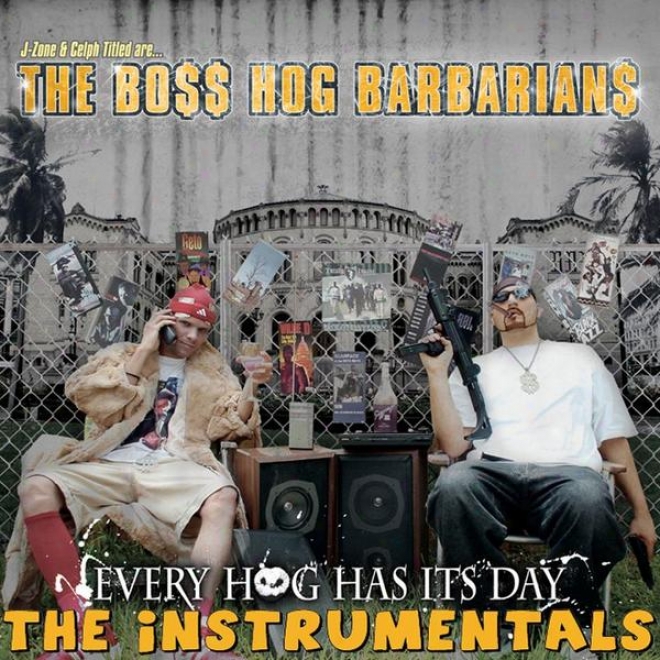 J-zone &C elph Titled Are... The Bpss Hog Barbarians: Every Hog Has Its Day (instrumentals)