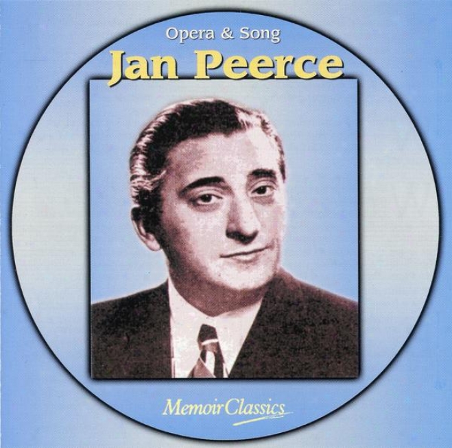 Jan Peerce Sings Donizetti, Halevy, Verdi, Meyerbeer, Verdi, Puccini, Di Capua, Rossini And D'hardelot