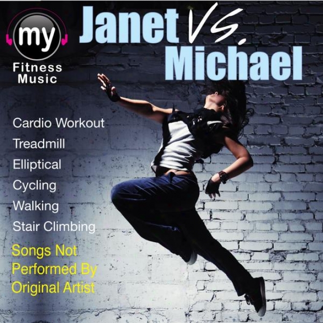 Janet Vs. Michael (non -stop Mix For Treadmill, Stair Climber, Elliptical, Cycling, Walking, Exercuse)