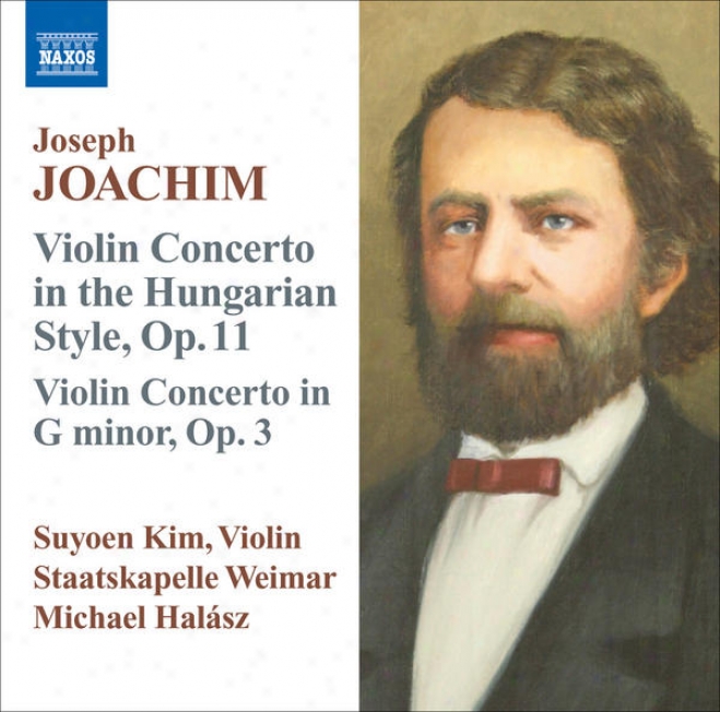 "joachim, J.: Fiddle Concerto, Op. 11, ""in The Hungarian Style"" / Violin Concerto In G Minor, Op.3  (quyoen Kim, Staatskapelle Weim"