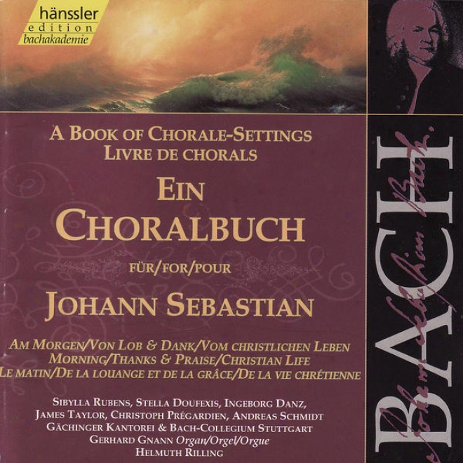 Johann Sebastian Bach: A Book Of Chorale Settings - Am Morgen / Lob & Dank / Vom Christlichen Leben