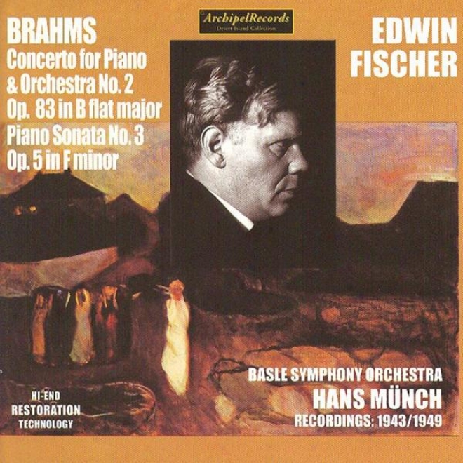 Johannes Brahms : Concerto For Piano And Orchestra No.2 Op. 83 In B Flat Major & Piano Sonata No.3 Op.5 In F Minor