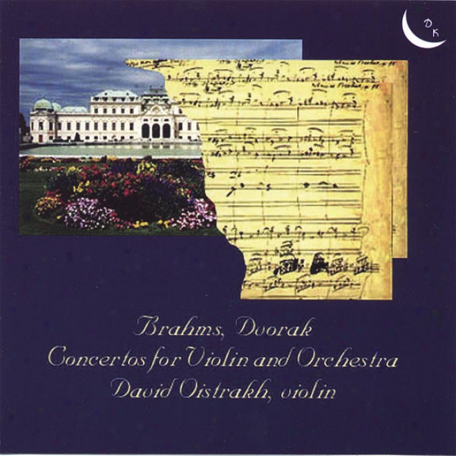 Johannes Brahms, Concerto In the place of Violin And Orchestra In D Major; Antonin Dvorak, Concerto For Violin And Orchestra In A Minor