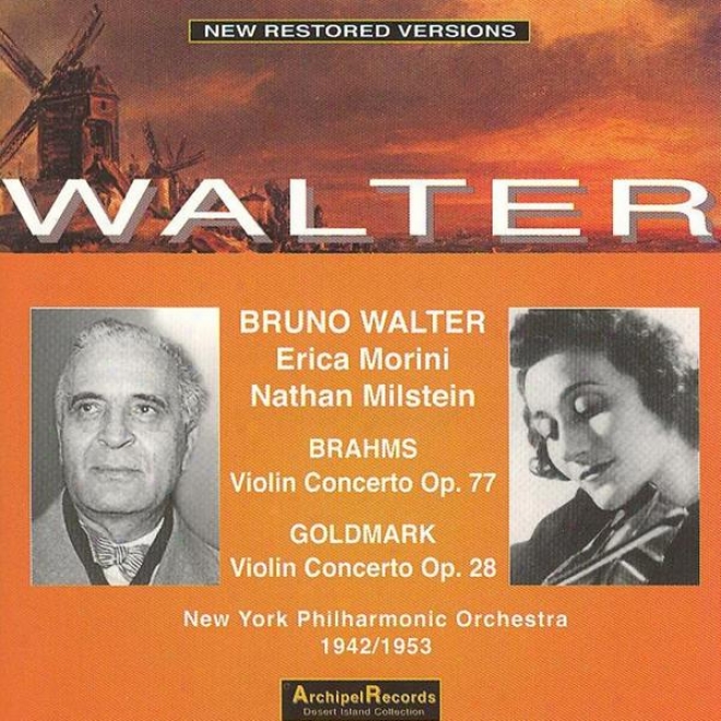 Johannes Brahms : Vilin Concerto Op.77 - Karl Goldmark : Violin Concerto Op.28