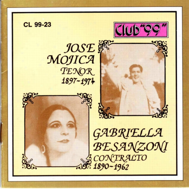 Jose Mojica, Tenor 1897 - 1974 & Gabriella Besanzoni, Contralto 1890 - 1946