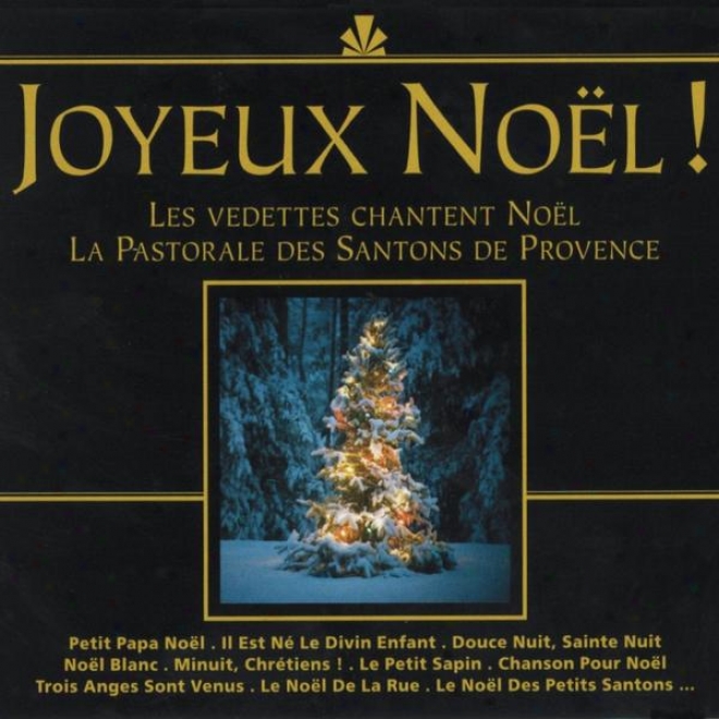 Joyeux Nol ! (les Vedettes Chantent Nol, La Pastorale Des Santons De Provence)