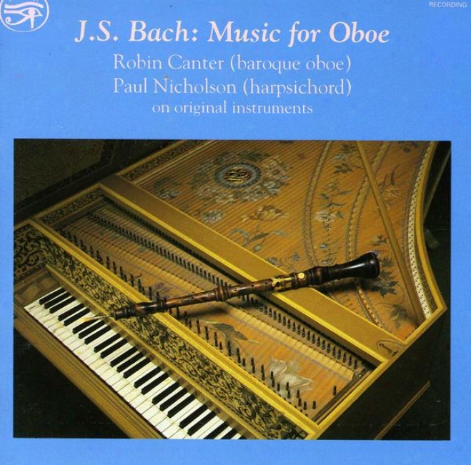 J.s. Bach Sonatas For Oboe And Harpsichord (bwv 1027, 1030b, 1031 And 1020)