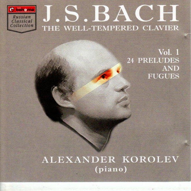 J.s.bach The Well-tempeered Clavier, Vol.1 24 Preludes And Fugues Bwv 846-869