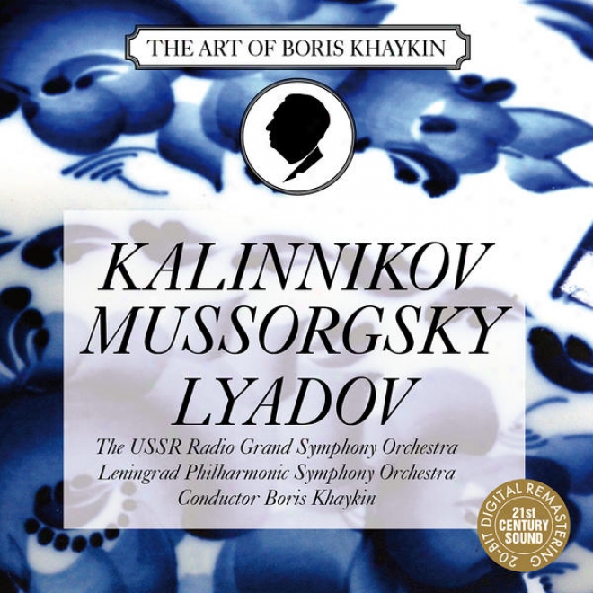 Kalinnikov: The Cedar And The Palm - Mussorgsky: Intermezzo, Scherzo - Lyadov: Baba Yaga, Musiafl Snuffbox, Of Olden Times