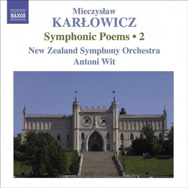 Karlowicz, M.: Symphonic Poems,-Vol. 2 (wit) - Powracajace Fale / Smutna Opowiesc / Odwieczne Piesni