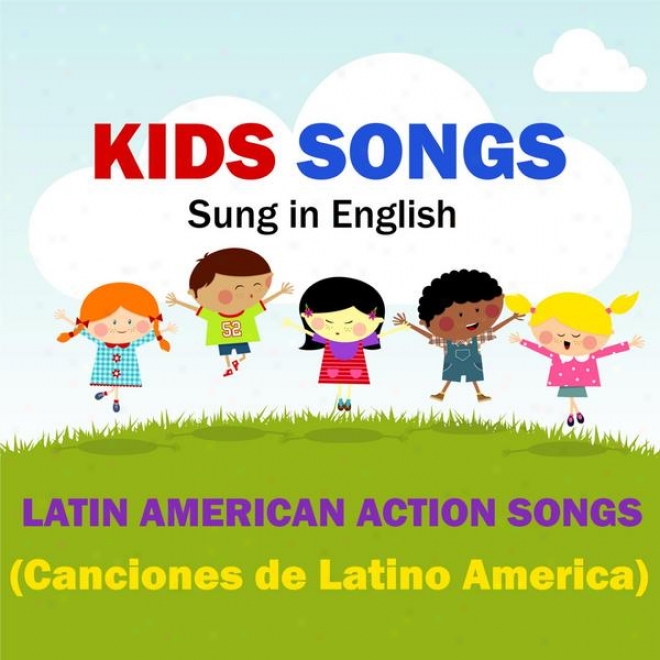 Kids Songs - Latin American Action Songs (canciones De Lwtino America) English