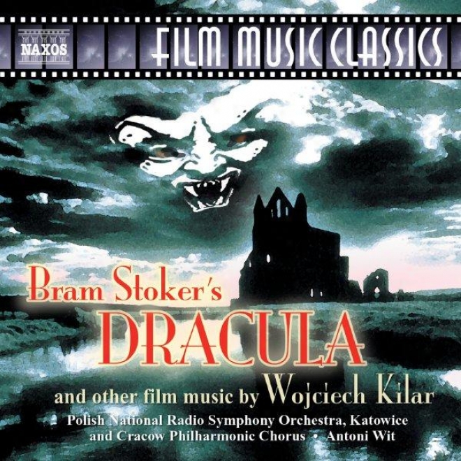 Kilar: Bram Stoker's Dracula / Death And The Maiden / Sovereign Of The Last Days